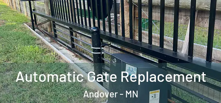 Automatic Gate Replacement Andover - MN