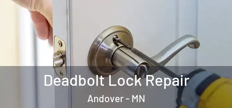 Deadbolt Lock Repair Andover - MN