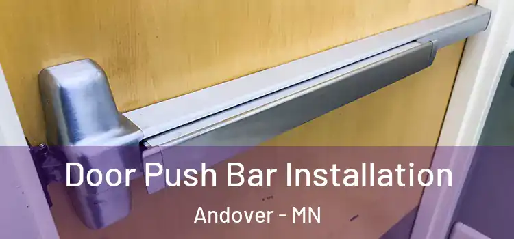 Door Push Bar Installation Andover - MN