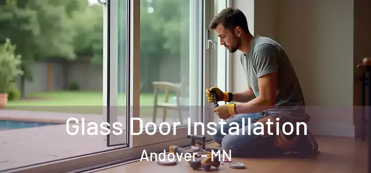 Glass Door Installation Andover - MN