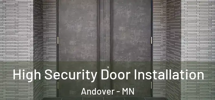 High Security Door Installation Andover - MN