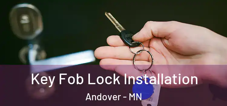 Key Fob Lock Installation Andover - MN