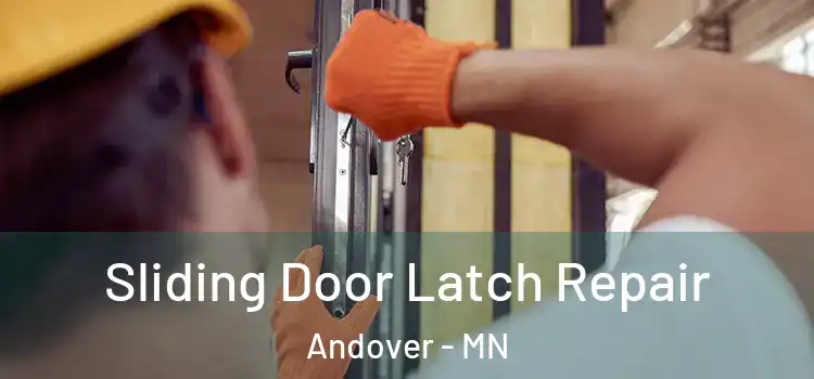 Sliding Door Latch Repair Andover - MN