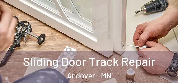 Sliding Door Track Repair Andover - MN